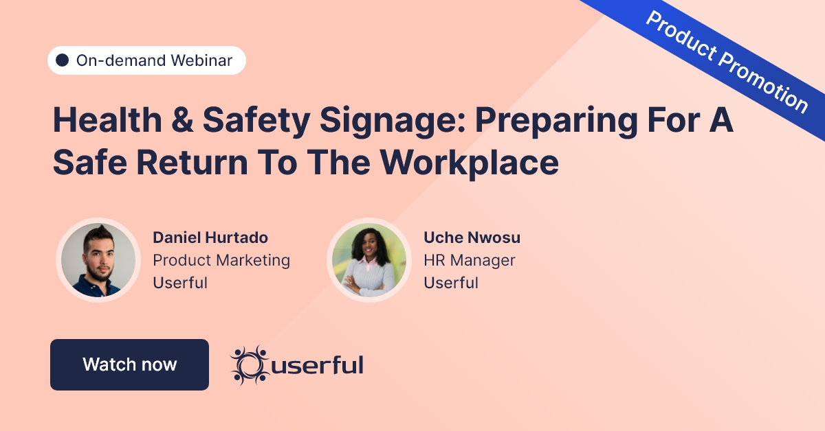Webinar, Señalización de seguridad y salud, Preparación para una vuelta al trabajo segura presentado por Daniel Hurtado y Uche Nwosu en Userful