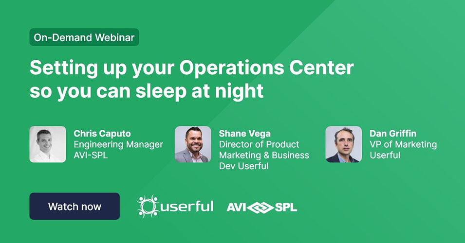 Webinar, Configurar su Centro de Operaciones para poder dormir por la noche, con ponentes de Userful y AVI-SPL